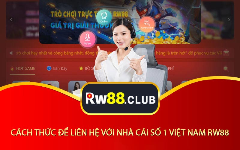 Cách thức để liên hệ với nhà cái số 1 Việt Nam Rw88